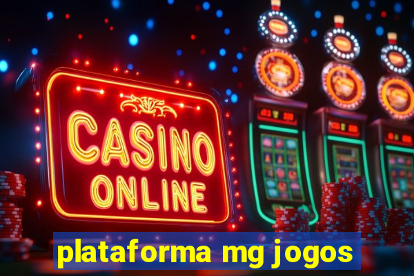 plataforma mg jogos